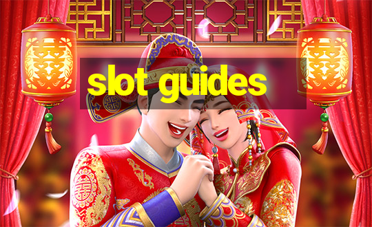 slot guides