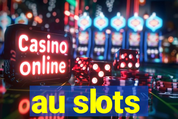 au slots