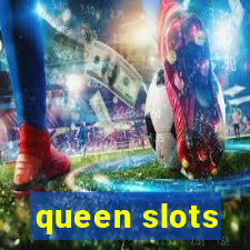 queen slots