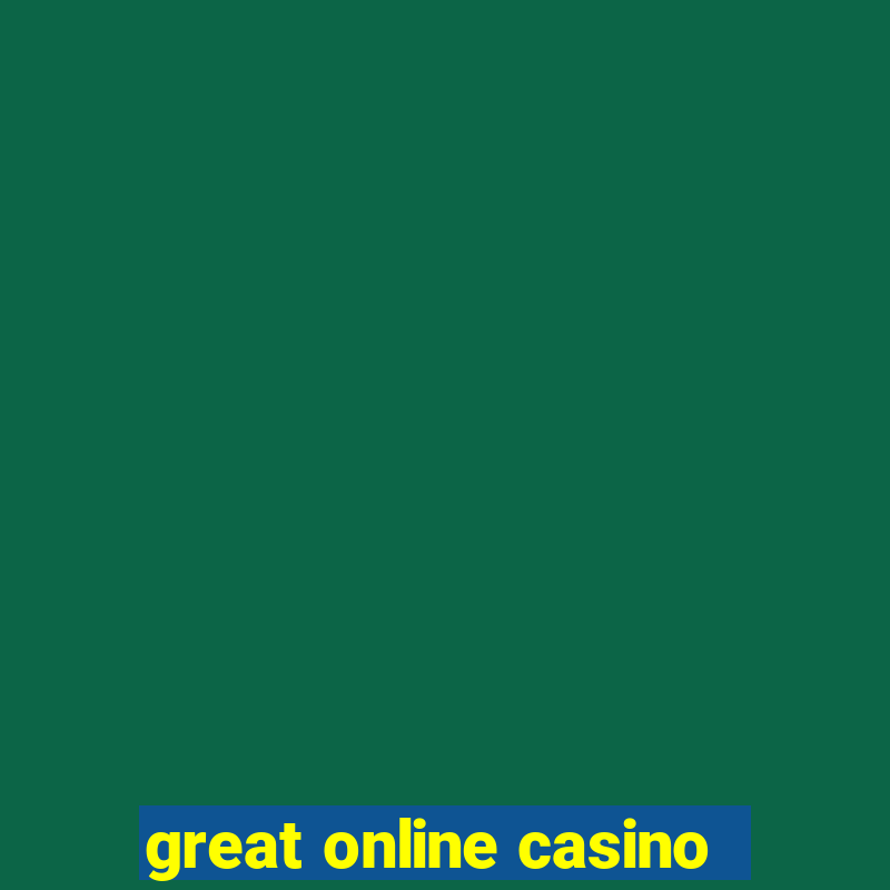 great online casino