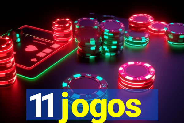 11 jogos