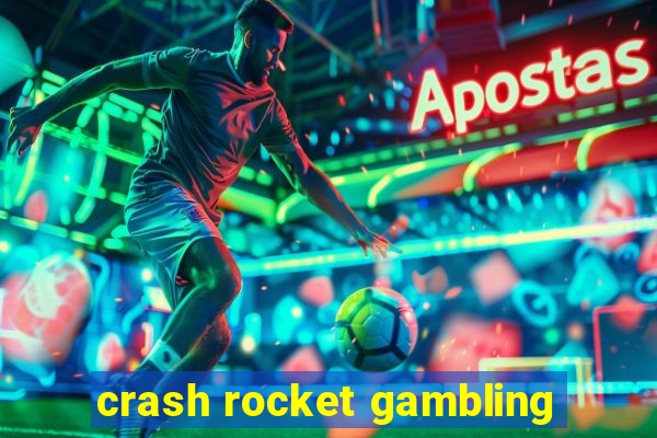 crash rocket gambling