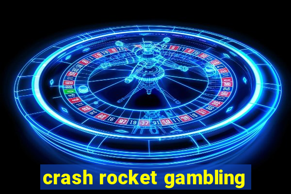 crash rocket gambling