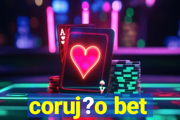 coruj?o bet