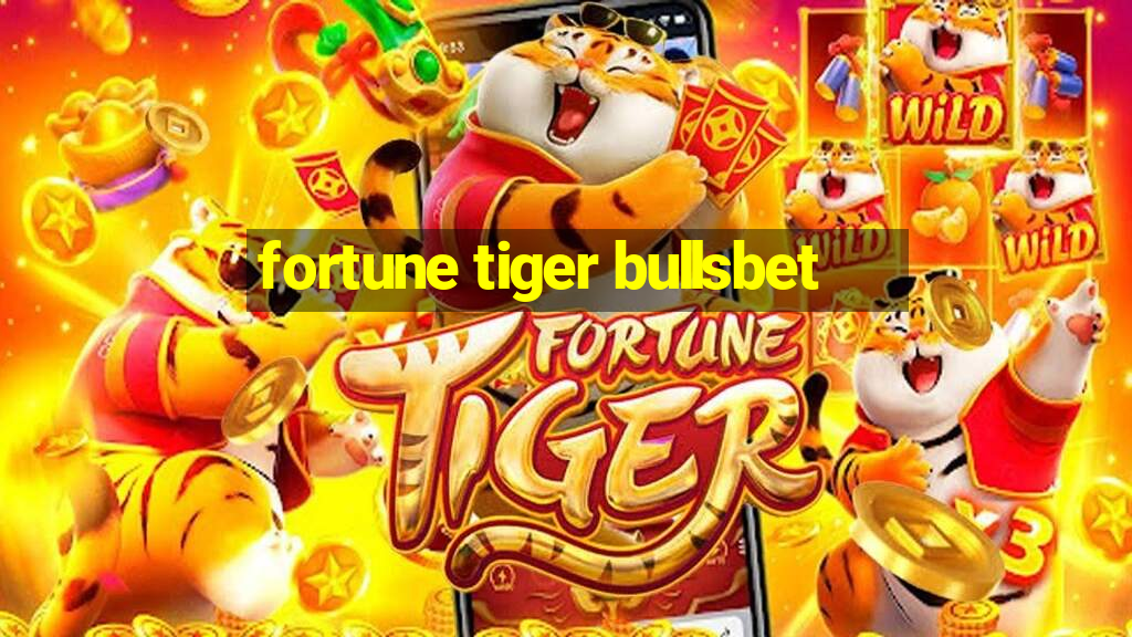 fortune tiger bullsbet