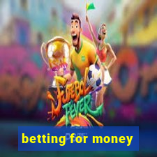 betting for money