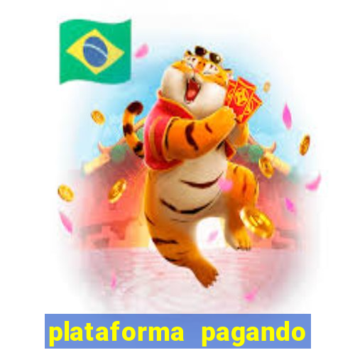 plataforma pagando bem fortune tiger