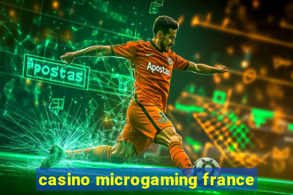 casino microgaming france