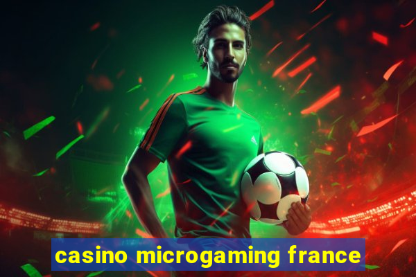 casino microgaming france