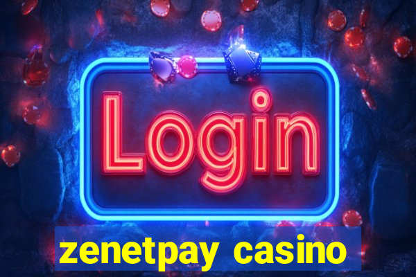 zenetpay casino