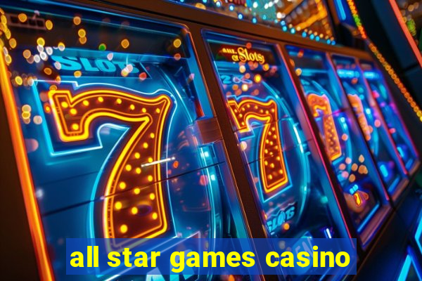 all star games casino