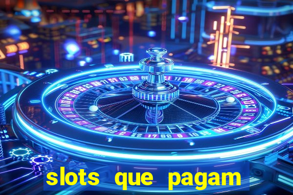 slots que pagam dinheiro real