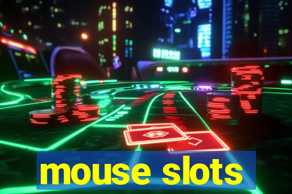 mouse slots