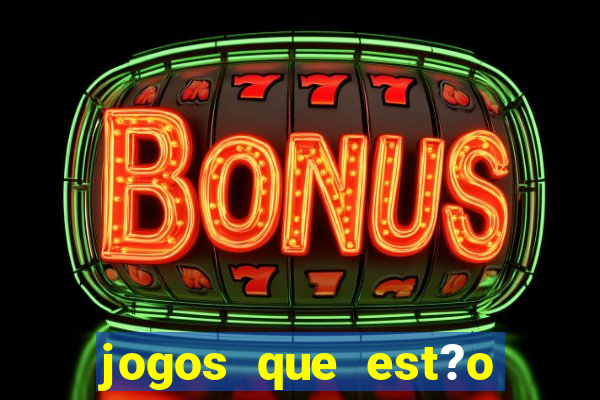 jogos que est?o pagando muito