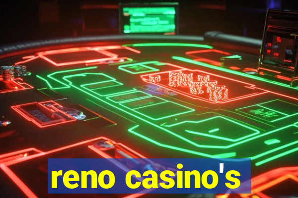 reno casino's