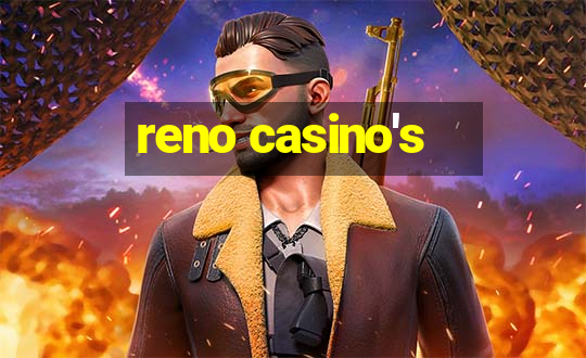 reno casino's