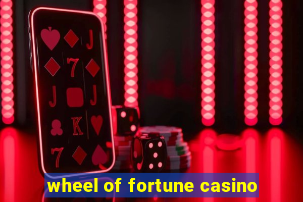 wheel of fortune casino