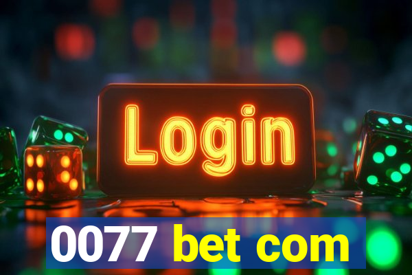 0077 bet com