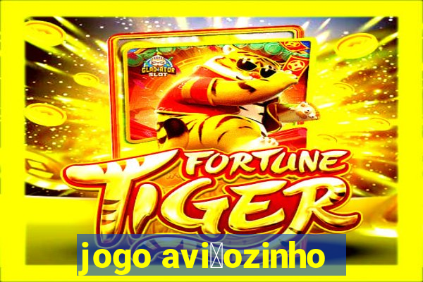 jogo avi茫ozinho