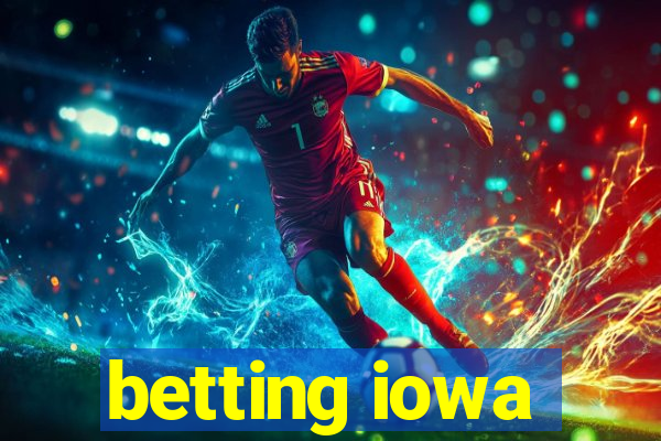 betting iowa