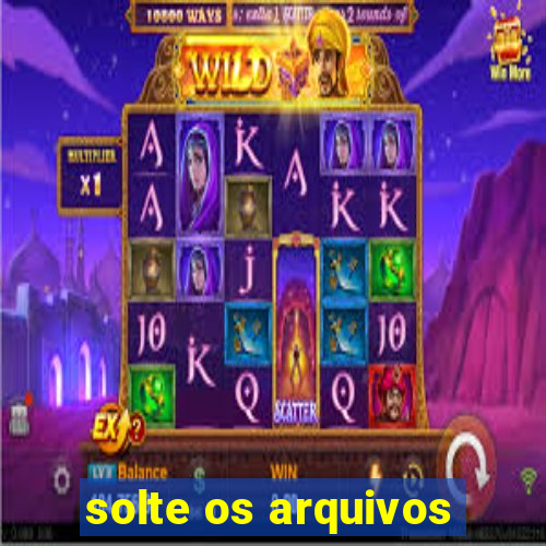 solte os arquivos