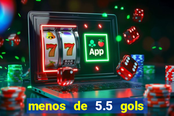 menos de 5.5 gols o que significa