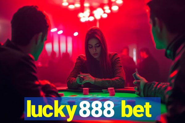 lucky888 bet