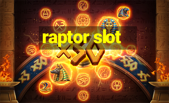 raptor slot