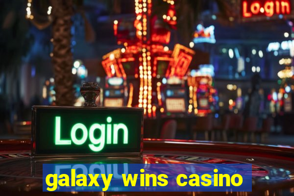 galaxy wins casino