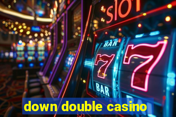 down double casino