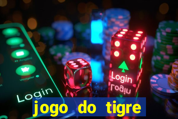 jogo do tigre plataforma que mais paga