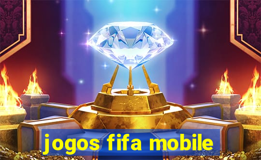 jogos fifa mobile