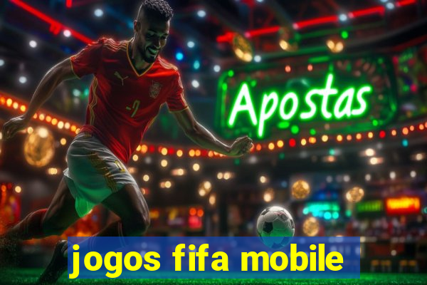 jogos fifa mobile