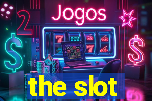 the slot