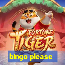 bingo please