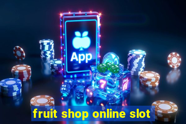 fruit shop online slot