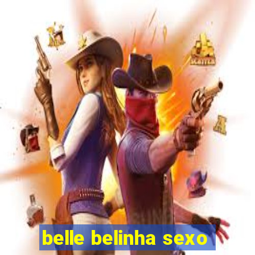 belle belinha sexo