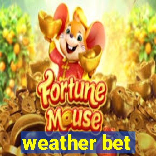 weather bet