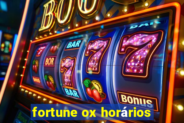 fortune ox horários