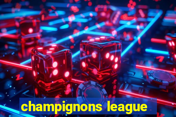 champignons league