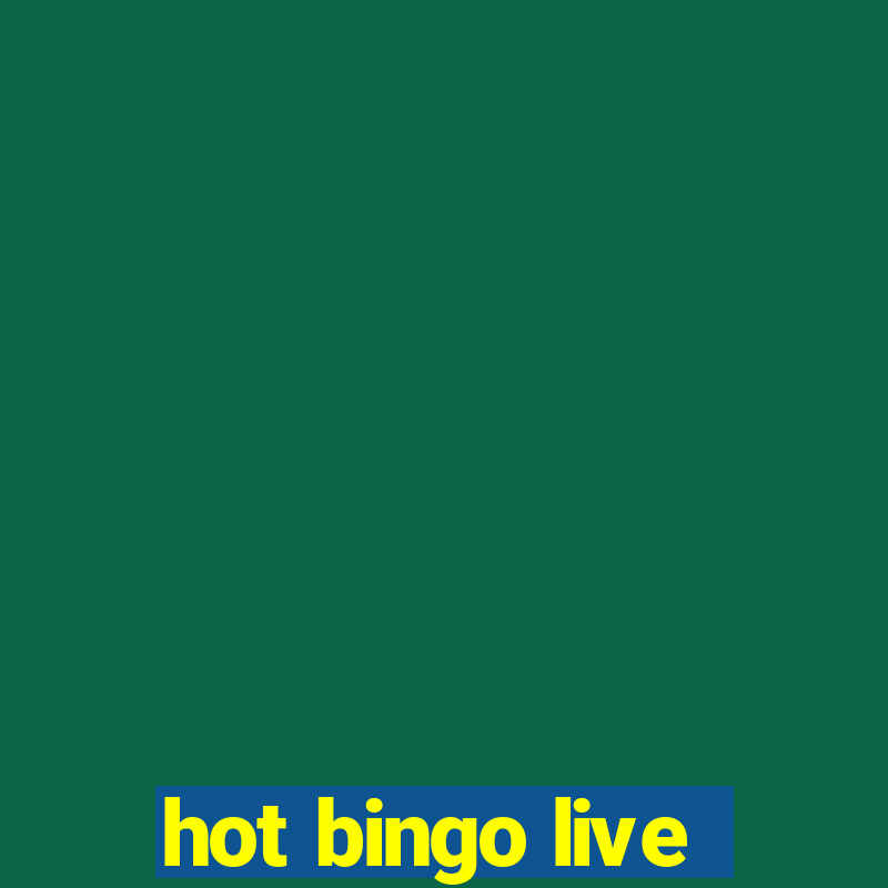 hot bingo live