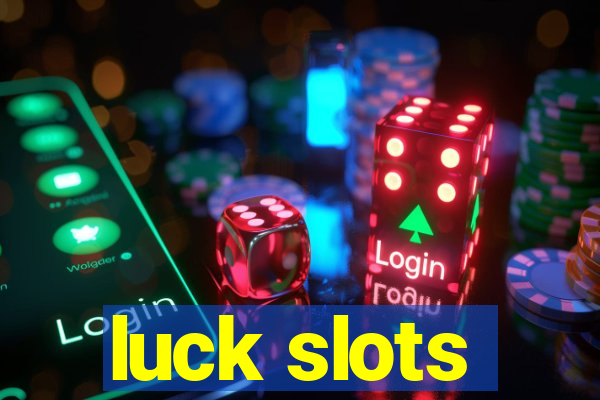 luck slots