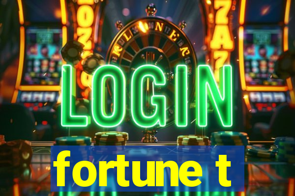 fortune t