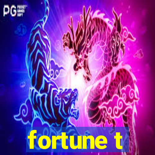 fortune t