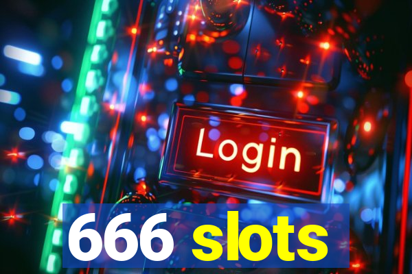 666 slots