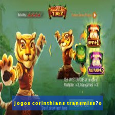 jogos corinthians transmiss?o