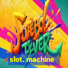 slot. machine