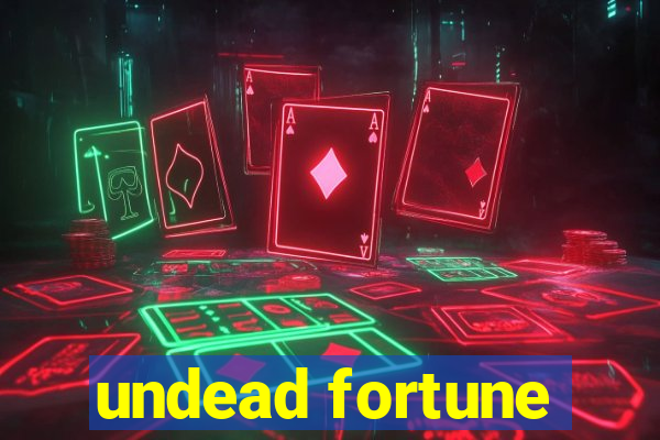 undead fortune