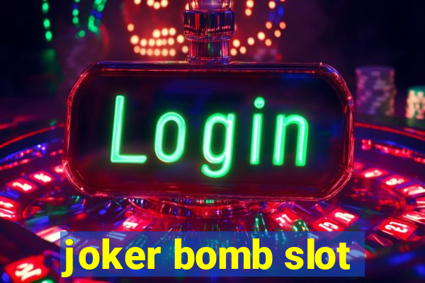 joker bomb slot