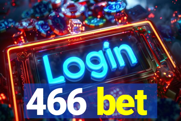 466 bet